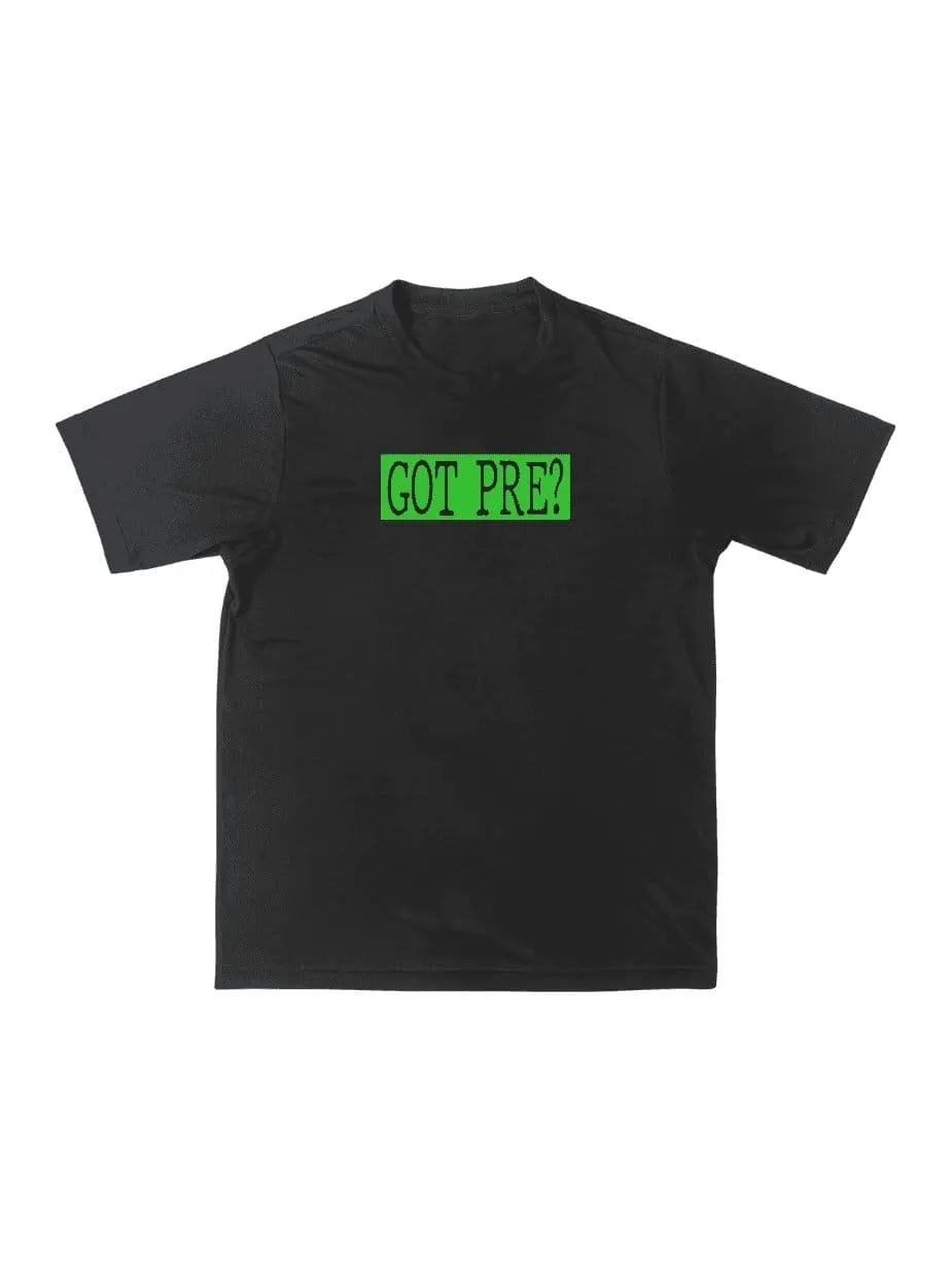 Got Pre? T-Shirt